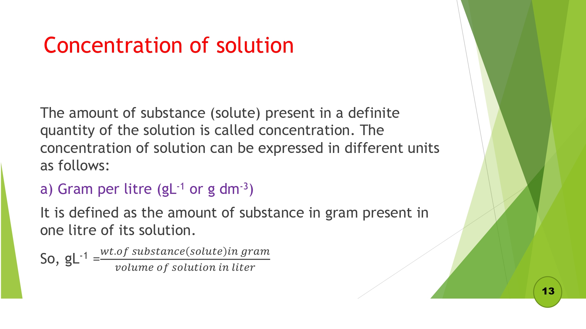 Concentration of solution and a) Gram per litre (gL-1 or g dm-3)