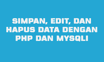 cara membuat coding simpan, edit dan hapus data