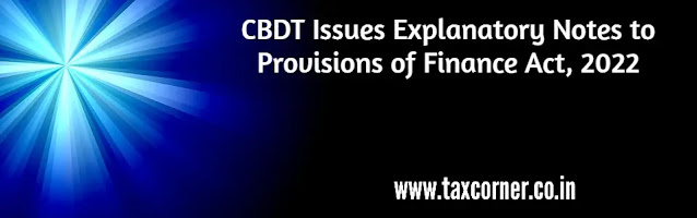 cbdt-issues-explanatory-notes-to-provisions-of-finance-act-2022