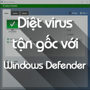 Sử dụng Windows Defender Offline diệt tận gốc virus