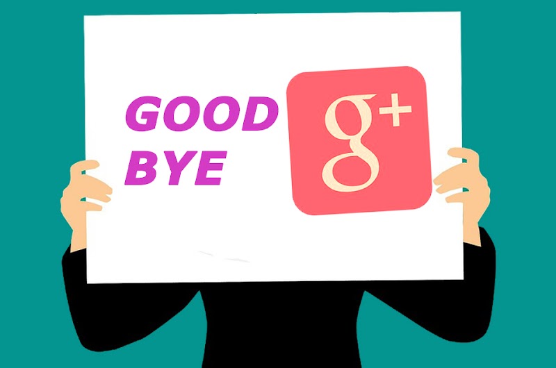 Google Plus Ditutup - Dampak bagi Blogger dan Hal yang Harus Dilakukan