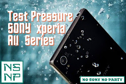 Tutorial Cara Test Pressure  SONY Xperia All Series Waterproof / Anti Air Tanpa Direndam 