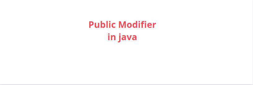 Public Modifier in java