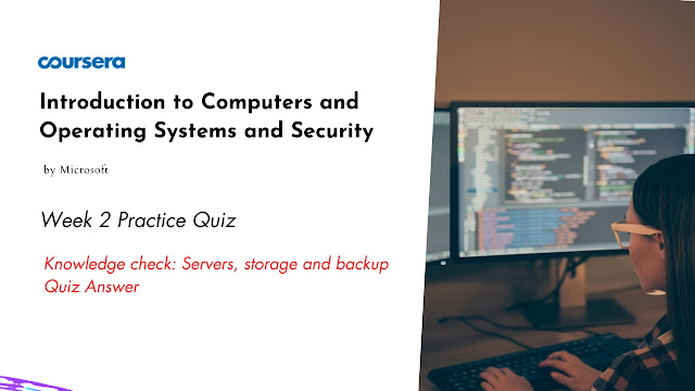 Knowledge check Servers, storage and backup Quiz Answer