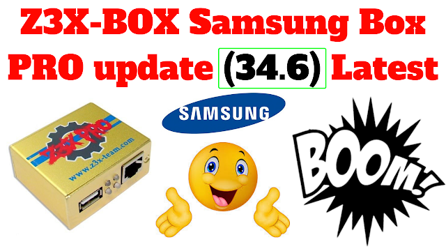 Z3X-BOX Samsung Box PRO update 34.6 Latest Download Free