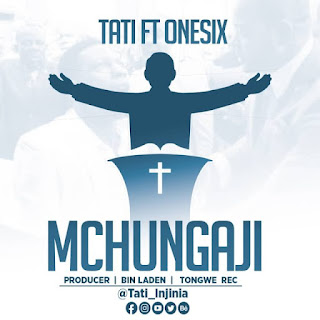 AUDIO | Tati Injinia Ft. Onesix – Mchungaji (Mp3 Audio Download)
