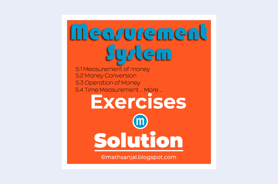 Measurement-System-Math-Chapter-5-Grade 5-Exercise-Solution