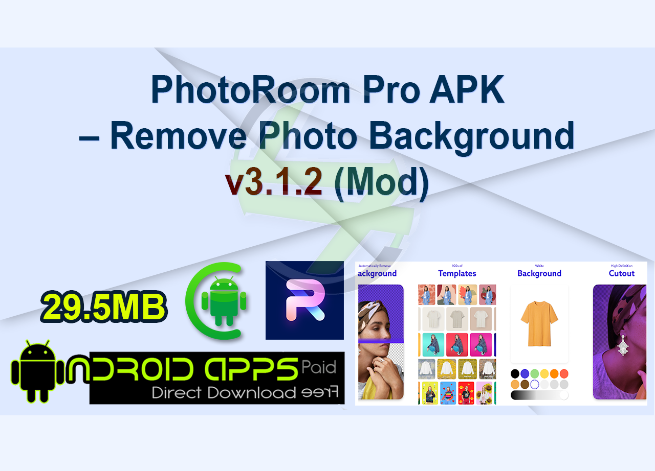 PhotoRoom Pro APK – Remove Photo Background v3.1.2 (Mod)