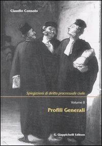Spiegazioni di diritto processuale civile. Profili generali (Vol. 2)