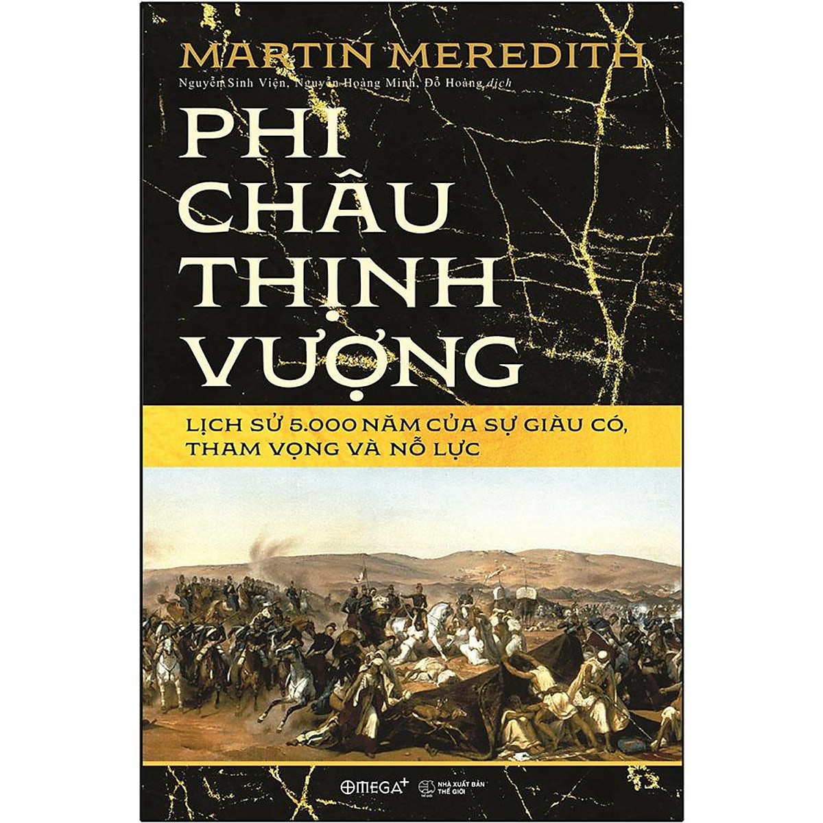 Phi Châu Thịnh Vượng - Lịch Sử 5.000 Năm Của Sự Giàu Có, Tham Vọng Và Nỗ Lực ebook PDF-EPUB-AWZ3-PRC-MOBI