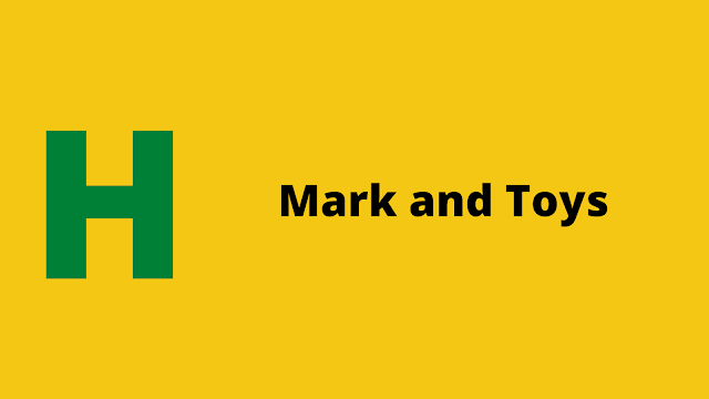 HackerRank Mark and Toys Interview preparation kit solution