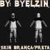 SKIN BRANCA E PRETA (LEVE)