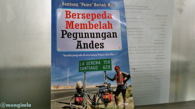 Sampul Buku Bersepeda Membelah Pegunungan Andes – Bambang “Paimo”Hertadi Mas/ Koleksi pribadi