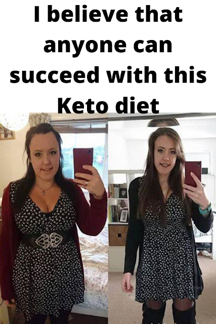 I believe that anyone can succeed with this Keto diet