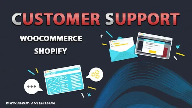 دعم العملاء شوبيفاي "Shopify" مقابل دعم العملاء ووكومرس "WooCommerce"
