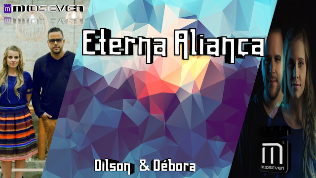 Dilson e Débora - Eterna Aliança