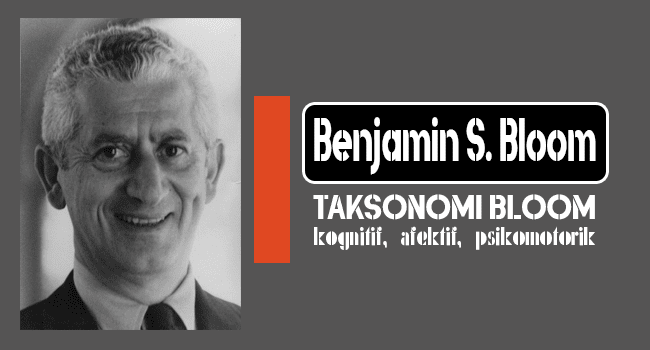 Benjamin S. Bloom Peletak Taksonomi Bloom