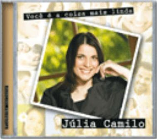 Julia Camilo - Voce é a Coisa Mais Linda de Deus 2010