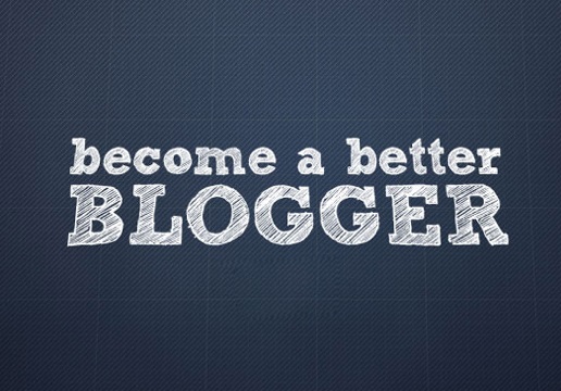 5 Steps to Making Yourself a Better Blogger