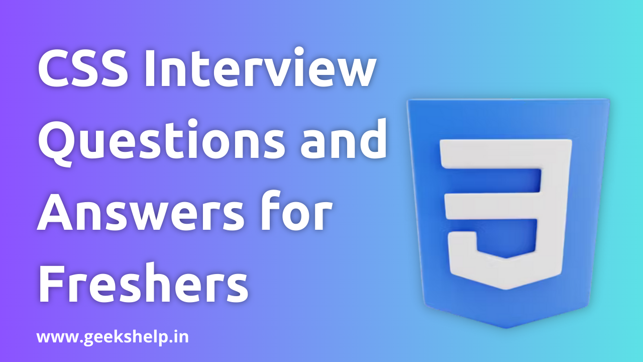 CSS Interview Questions and Answers for Freshers