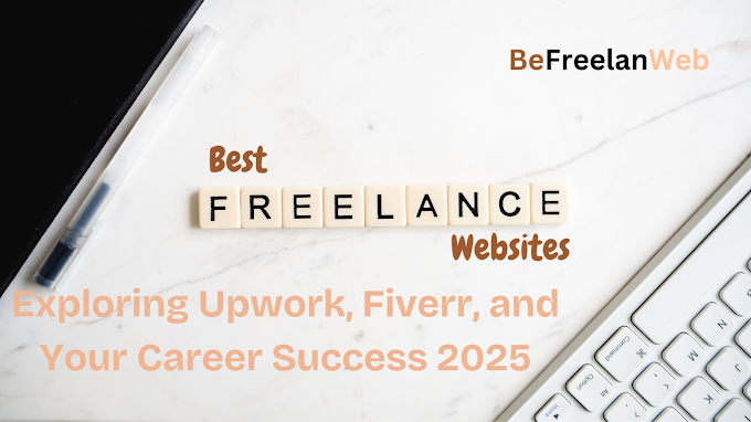 Best Freelance Websites: Exploring Upwork, Fiverr, and Your Career Success 2025