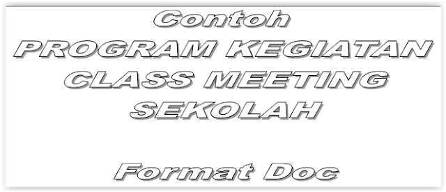 DOWNLOAD  PROPOSAL kEGIATAN  CLASS MEETING SEKOLAH