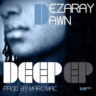 Dezaray Dawn+Deep+Ep