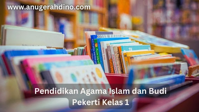 Dasar-dasar Pendidikan Agama dan Budi Pekerti untuk Anak Kelas 1