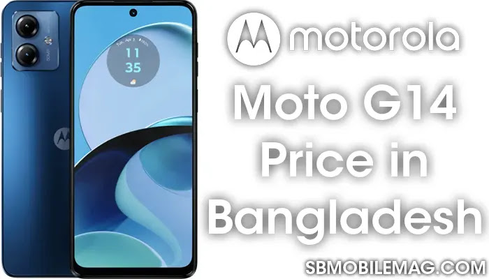 Motorola Moto G14, Motorola Moto G14 Price, Motorola Moto G14 Price in Bangladesh