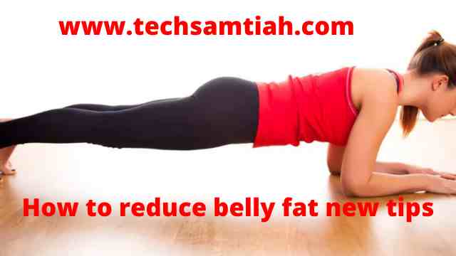 How to reduce belly fat new tips