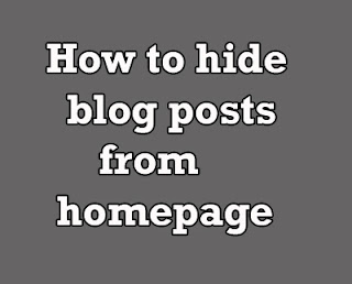 How to Hide Specific Posts From Homepage in Blog of Blogger