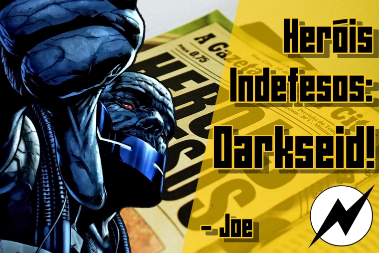 http://nerdspeaking.blogspot.com/2015/08/herois-indefesos-2-darkseid-joe.html