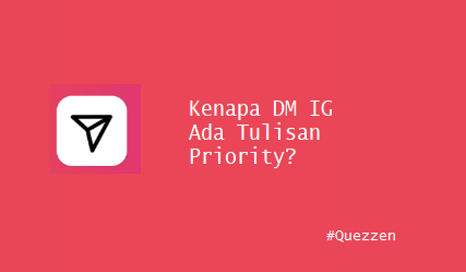 Kenapa DM IG Ada Tulisan Priority?