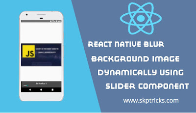 React Native Blur Background Image dynamically using Slider Component