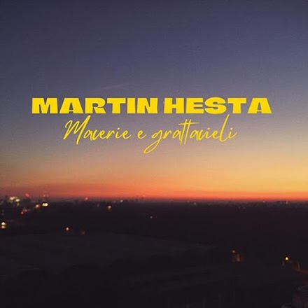 "Macerie e grattacieli" è il nuovo singolo di Martin Hesta