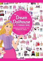 The Dream Dollhouse Do-It-Yourself Book: Adorable goodies for the fashion dollhouse | Kindle Edition | Print length: 220 pages | by Julie Shelton (Author), Erin Hedrington (Illustrator). Publisher: Pipkin Press (June 14, 2014)