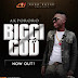 Music: Akpororo – Biggi God