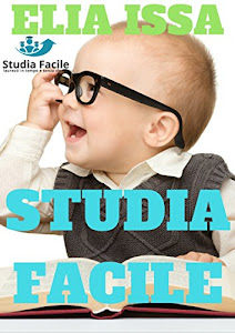 Studia facile in 7 passi: Metodo di studio, tecniche di memoria, lettura veloce, motivazione, tecniche di memorizzazione, tecniche di memorizzazione rapida, ... rilassamento. (crescita personale Vol. 1)