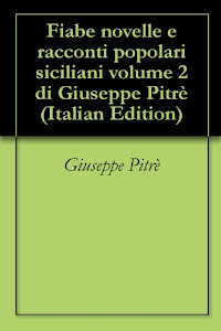 Fiabe novelle e racconti popolari siciliani volume 2 di Giuseppe Pitrè