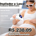 DEPILADOR A LASER APROVEITE A PROMOÇÃO SÓ HOJE.