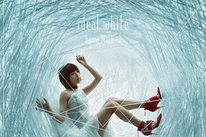 [Lirik+Terjemahan] Mashiro Ayano - Ideal White (Ilusi Putih)