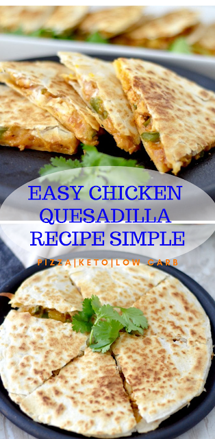 EASY CHICKEN QUESADILLA RECIPE SIMPLE