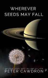 Wherever Seeds May Fall - Peter Cawdron