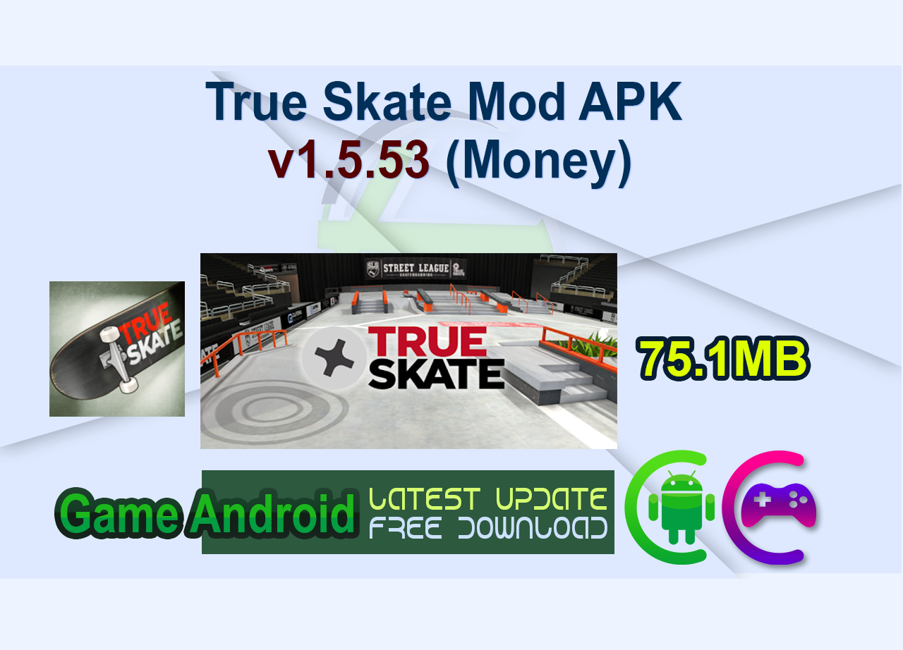 True Skate Mod APK v1.5.53 (Money)