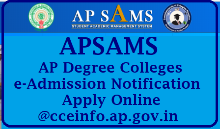 APSAMS- AP Degree Colleges E Admission Notification 2018 Apply Online@ cceinfo.ap.gov.in APSAMS:- Andhra Pradesh Student Academic Management System Higher Education Department Government of AP DEGREE (+3) /2018/05/apsams-ap-degree-colleges-e-admission-notification-apply-online--downlod-prospectus-cceinfo.ap.gov.in.html