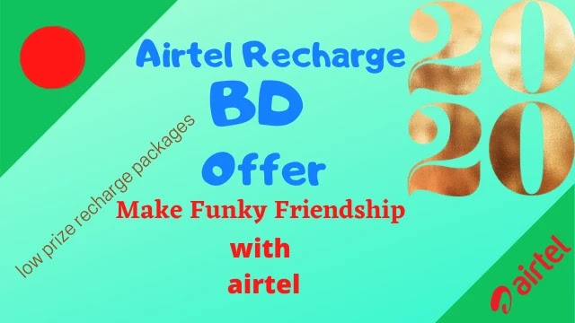 Airtel Latest Recharge Offer BD 2020