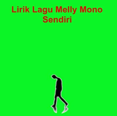 Lirik Lagu Melly Mono - Sendiri