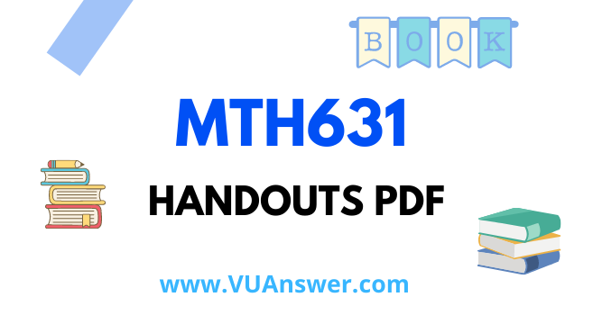 MTH631 Handouts PDF