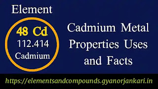 What-is-Cadmium, Properties-of-Cadmium-metal, uses-of-Cadmium-metal, details-on-Cadmium-metal, facts-about-Cadmium-metal, Cadmium-characteristics, Cadmium-metal,