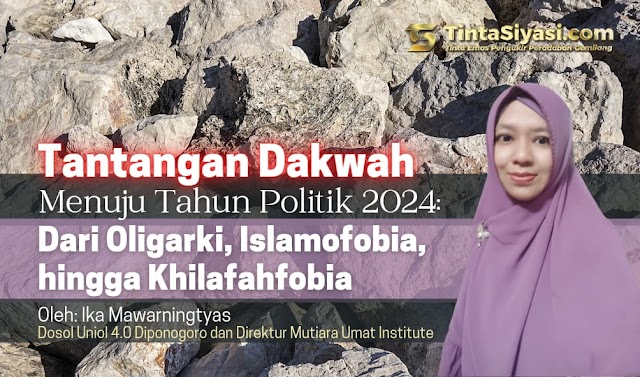 Tantangan Dakwah Menuju Tahun Politik 2024: Dari Oligarki, Islamofobia, hingga Khilafahfobia